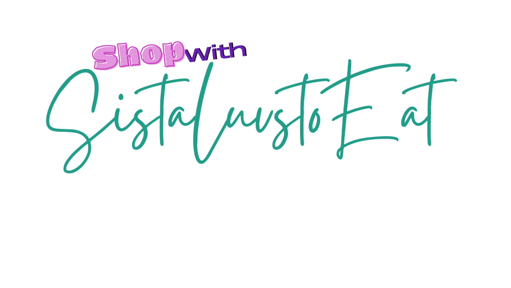 Shop With SistaLuvsToEat